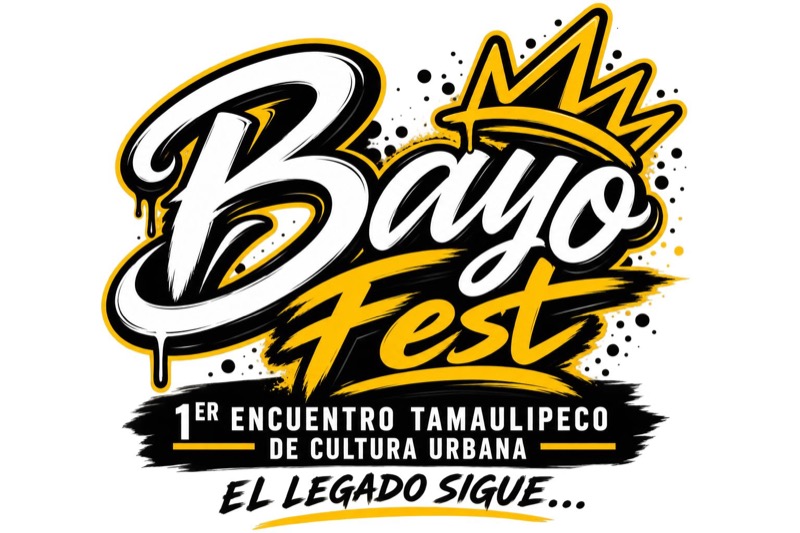 BAYO FEST 2026 · 1er Encuentro Tamaulipeco de Cultura Urbana